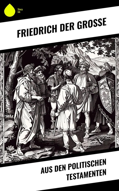 Aus den Politischen Testamenten - Friedrich der Große
