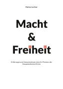 Cover-Bild zum Titel 'Macht und Freiheit' von 'Markus Lechner'