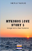 Cover-Bild zum Titel 'Mykonos Love Story 3' von 'Michael Markaris'
