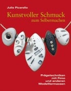 Cover-Bild zum Titel 'Kunstvoller Schmuck zum Selbermachen' von 'Julie Picarello'