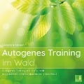 Autogenes Training im Wald {Autogenes Training mit 12 Formeln, eingebettet in eine Fantasiereise} Autogenes Training CD - Seraphine Monien