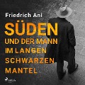 Cover-Bild zum Titel 'Süden und der Mann im langen schwarzen Mantel' von 'Friedrich Ani'