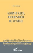 Cover-Bild zum Titel 'Giacinto Scelsi, musicien-poète du XXe siècle' von 'Assayag'