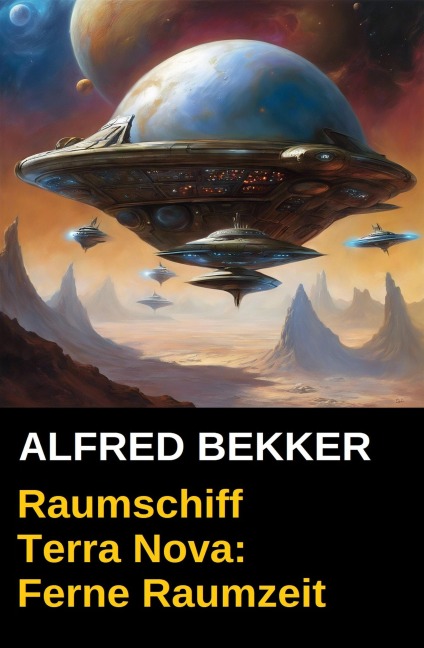 Ferne Raumzeit - Raumschiff Terra Nova - Alfred Bekker