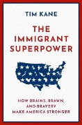 The Immigrant Superpower - Tim Kane