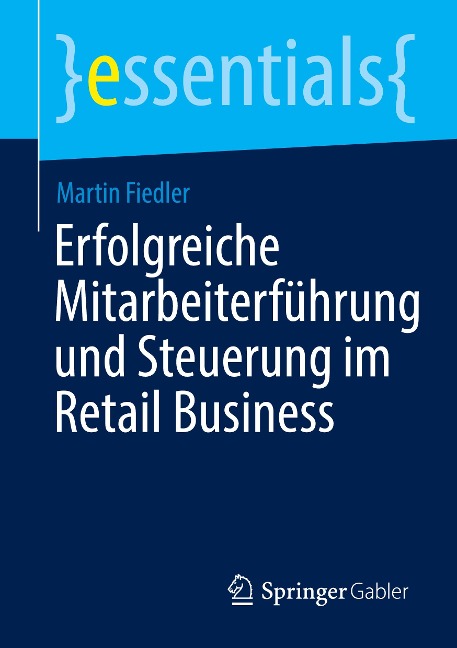 Erfolgreiche Mitarbeiterführung und Steuerung im Retail Business - Martin Fiedler