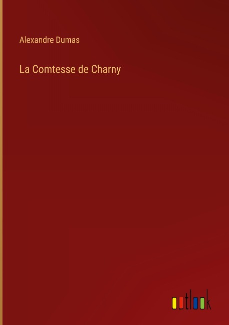 La Comtesse de Charny - Alexandre Dumas