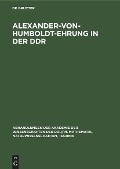 Alexander-von-Humboldt-Ehrung in der DDR - 