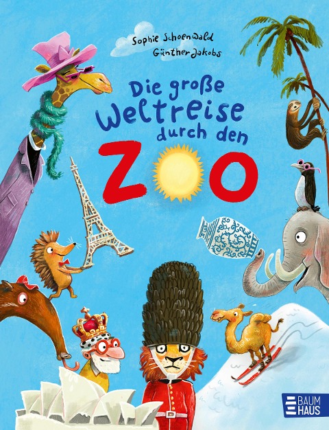 Die große Weltreise durch den Zoo - Sophie Schoenwald