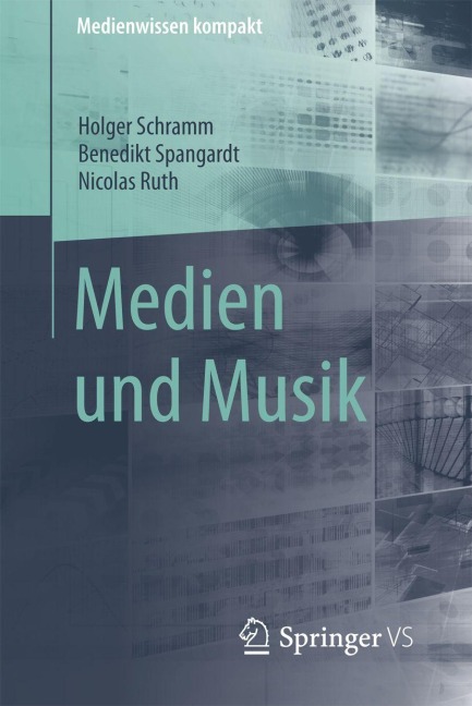 Medien und Musik - Holger Schramm, Nicolas Ruth, Benedikt Spangardt
