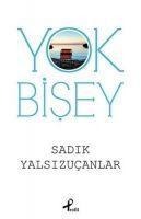 Yok Bisey - Sadik Yalsizucanlar