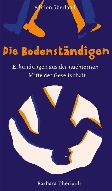 Die Bodenständigen - Barbara Thériault