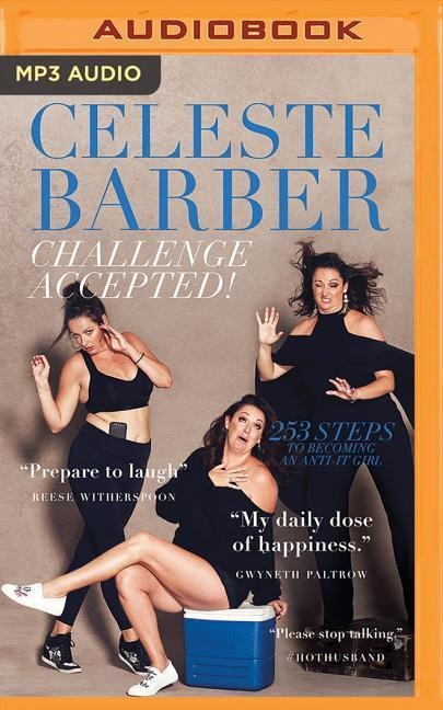 Challenge Accepted!: 253 Steps to Becoming an Anti-It Girl - Celeste Barber