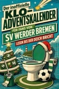Cover-Bild zum Titel 'Der inoffizielle Klo-Adventskalender für Fans von SV Werder Bremen' von 'Ella Wagner'