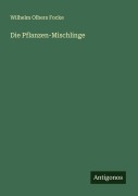 Cover-Bild zum Titel 'Die Pflanzen-Mischlinge' von 'Wilhelm Olbers Focke'