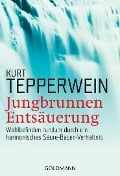 Cover-Bild zum Titel 'Jungbrunnen Entsäuerung' von 'Kurt Tepperwein'