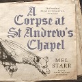 A Corpse at St Andrew's Chapel - Mel Starr