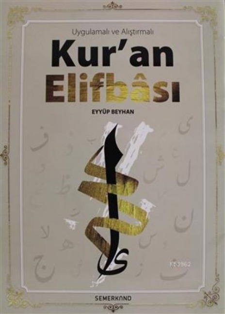 Uygulamali ve Alistirmali Kuran Elifbasi - Eyyüp Beyhan