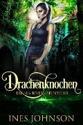 Cover-Bild zum Titel 'Drachenknochen (Die Nia Rivers Abenteuer, #1)' von 'Ines Johnson'