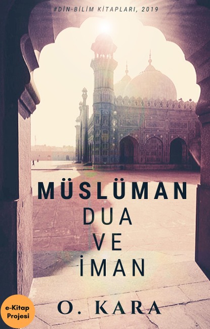 Müslüman Dua ve Iman - O. Kara