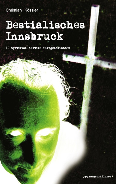 Bestialisches Innsbruck - Christian Kössler