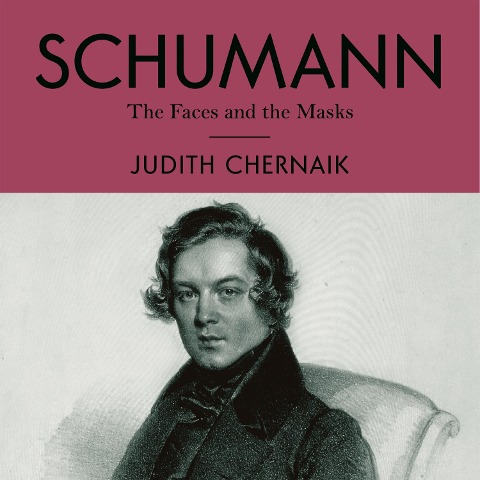 Schumann - Judith Chernaik