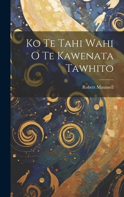 Ko Te Tahi Wahi O Te Kawenata Tawhito - Robert Maunsell