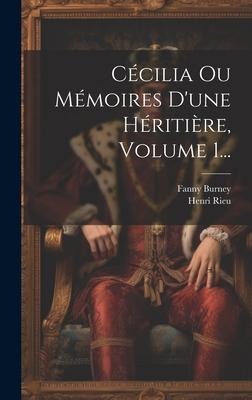Cécilia Ou Mémoires D'une Héritière, Volume 1... - Fanny Burney, Henri Rieu
