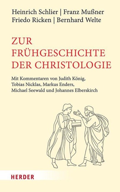 Zur Frühgeschichte der Christologie - Heinrich Schlier, Bernhard Welte, Friedo Ricken, Franz Mußner