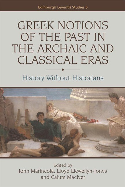 Greek Notions of the Past in the Archaic and Classical Eras - 