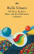 Die Frau, die ihren Mann auf dem Flohmarkt verkaufte - Rafik Schami