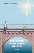 Cover-Bild zum Titel 'Der Sommer, in dem wir uns verloren' von 'Martin Bartholme'