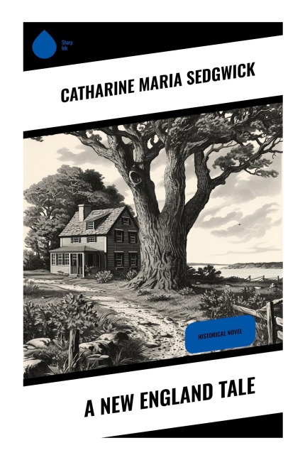 A New England Tale - Catharine Maria Sedgwick