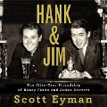 Hank and Jim Lib/E: The Fifty-Year Friendship of Henry Fonda and James Stewart - Scott Eyman