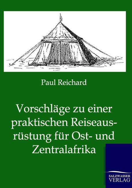 Vorschläge zu einer praktischen Reiseausrüstung für Ost- und Zentralafrika - Paul Reichard