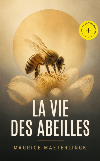 La vie des abeilles (Annoté) - Maurice Maeterlinck