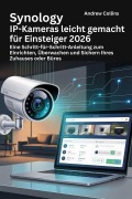 Cover-Bild zum Titel 'Synology IP-Kameras leicht gemacht für Einsteiger 2026' von 'Andrew Collins'