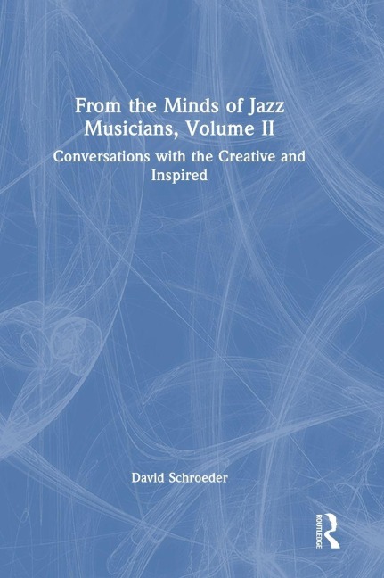 From the Minds of Jazz Musicians, Volume II - David Schroeder
