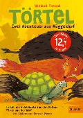 Törtel. Zwei Abenteuer aus Müggeldorf - Wieland Freund