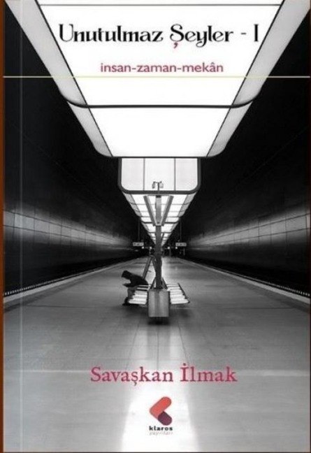 Unutulmaz Seyler 1 - Savaskan Ilmak