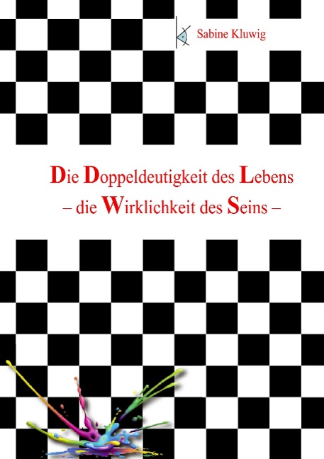 Die Doppeldeutigkeit des Lebens - Sabine Kluwig