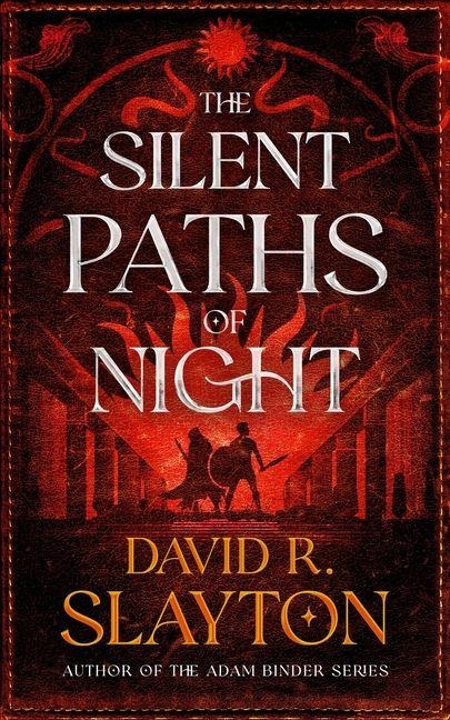 The Silent Paths of Night - David R Slayton