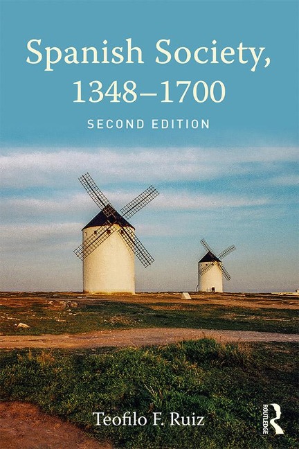 Spanish Society, 1348-1700 - Teofilo F. Ruiz