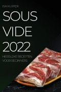 Cover-Bild zum Titel 'SOUS VIDE 2022' von 'Isa Kuiper'