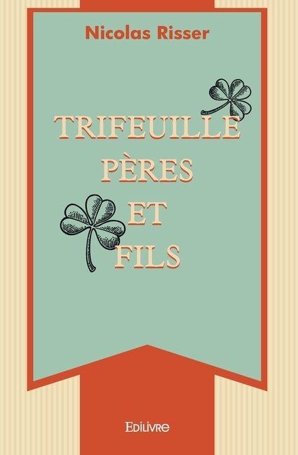 Trifeuille pères et fils - Nicolas Risser