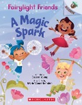 Cover-Bild zum Titel 'A Magic Spark: An Acorn Book (Fairylight Friends #1)' von 'Jessica Young'
