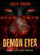 Cover-Bild zum Titel 'Demon Eyes (Angel of Fire, #1)' von 'Julie Krohn'