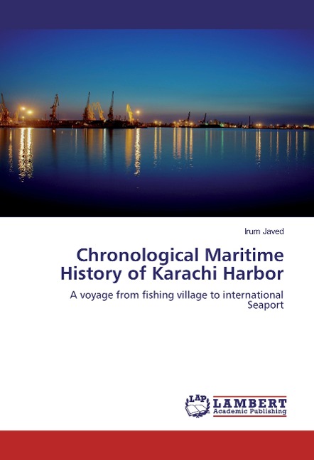 Chronological Maritime History of Karachi Harbor - Irum Javed