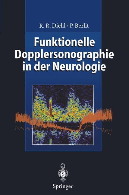 Funktionelle Dopplersonographie in der Neurologie - Rolf R. Diehl, Peter Berlit