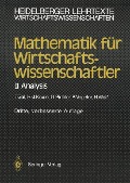 Mathematik für Wirtschaftswissenschaftler - Tomas Gal, Hermann-Josef Kruse, Hartmut Wolf, Bernhard Vogeler, Gabriele Piehler